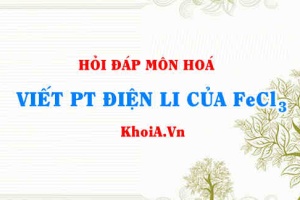 Viết phương trình điện li FeCl3, FeCl3 là chất điện li mạnh hay yếu?